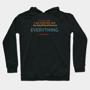 my boyfriend knows everything... Hoodie